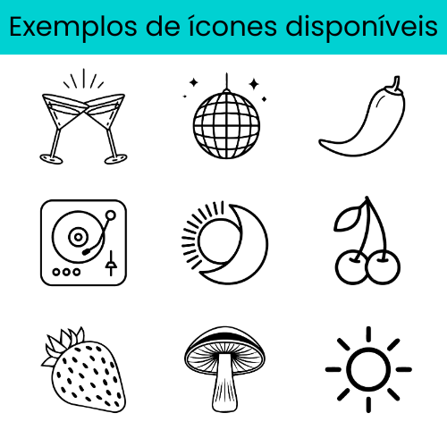 9 Icons para personalização: duas bebidas, bola espelhada, chilli, gira discos, sol e lua, cereja, morango, cogumelo e sol.